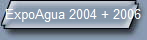 ExpoAgua 2004 + 2006