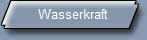 Wasserkraft